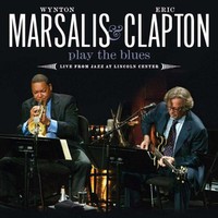 Wynton Marsalis & Eric Clapton, Play The Blues: Live From Jazz At Lincoln Center