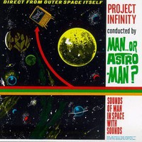 Man or Astro-man?, Project Infinity