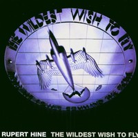 Rupert Hine, The Wildest Wish to Fly