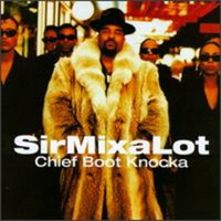 Sir Mix-A-Lot, Chief Boot Knocka