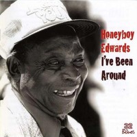 David "Honeyboy" Edwards, I've Been Around