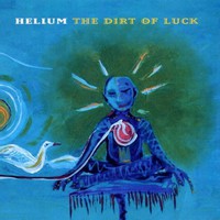Helium, The Dirt of Luck