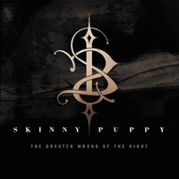 Skinny Puppy, The Greater Wrong of the Right