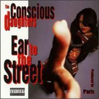 The Conscious Daughters, Ear to the Street
