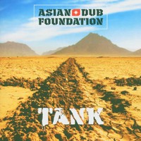 Asian Dub Foundation, Tank