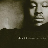 Johnny Gill, Let's Get the Mood Right