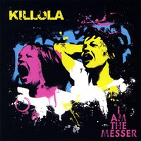 Killola, I Am The Messer