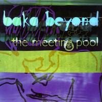 Baka Beyond, The Meeting Pool