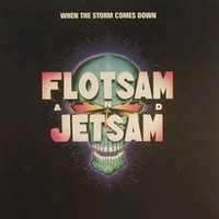 Flotsam and Jetsam, When the Storm Comes Down