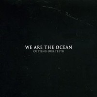 We Are the Ocean, Cutting Our Teeth (Deluxe Edition)