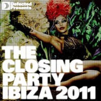 Various Artists, Defected presents The Closing Party: Ibiza 2011
