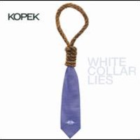 Kopek, White Collar Lies