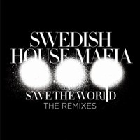 Swedish House Mafia, Save the World (The Remixes)