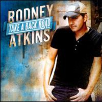 Rodney Atkins, Take A Back Road