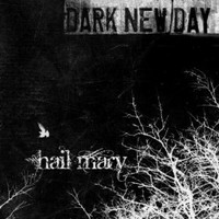 Dark New Day, Hail Mary