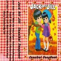 Jack Off Jill, Cannibal Songbook