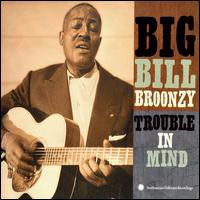 Big Bill Broonzy, Trouble in Mind