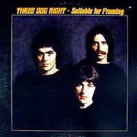 Three Dog Night, Suitable for Framing