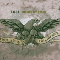T.S.O.L., Divided We Stand