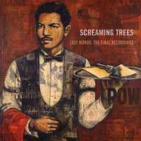 Screaming Trees, Last Words: The Final Recordings