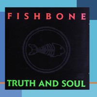 Fishbone, Truth and Soul