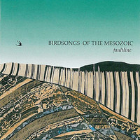 Birdsongs of the Mesozoic, Faultline