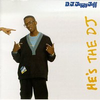 DJ Jazzy Jeff & The Fresh Prince, He's the DJ, I'm the Rapper
