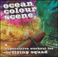 Ocean Colour Scene, A Hyperactive Workout For The Flying Squad