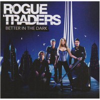 Rogue Traders, Better in the Dark