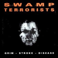 Swamp Terrorists, Grim-Stroke-Disease
