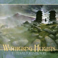 Wuthering Heights, To Travel for Evermore