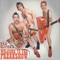 Red Elvises, Welcome To The Freakshow