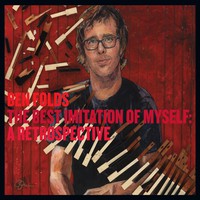 Ben Folds, The Best Imitation Of Myself: A Retrospective