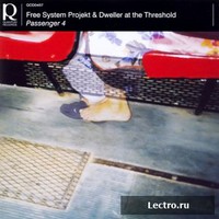 Free System Projekt & Dweller at the Threshold, Passenger 4