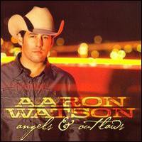 Aaron Watson, Angels & Outlaws