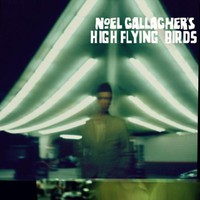 Noel Gallagher's High Flying Birds, Noel Gallagher's High Flying Birds