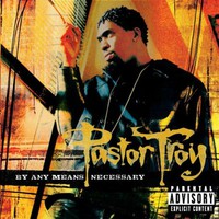 Pastor Troy, By Any Means Necessary