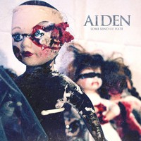 Aiden, Some Kind Of Hate