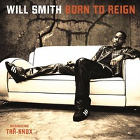 Will Smith, Born to Reign