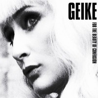 Geike, For The Beauty Of Confusion 