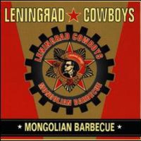 Leningrad Cowboys, Mongolian Barbeque