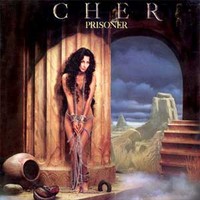 Cher, Prisoner