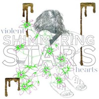 Shimmering Stars, Violent Hearts