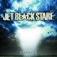 Jet Black Stare, In This Life