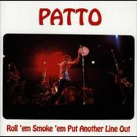 Patto, Roll 'Em, Smoke 'Em, Put Another Line Out