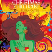 Various Artists, Christmas Chill House (25 All Time Favourites)