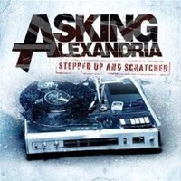 Asking Alexandria, Stepped Up And Scratched