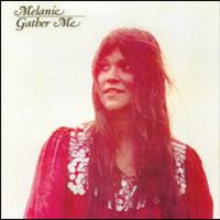 Melanie, Gather Me