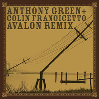 Anthony Green + Colin Frangicetto, Avalon (remix)