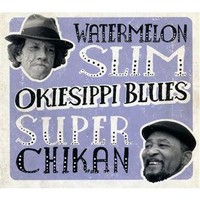 Watermelon Slim & Super Chikan, Okiesippi Blues